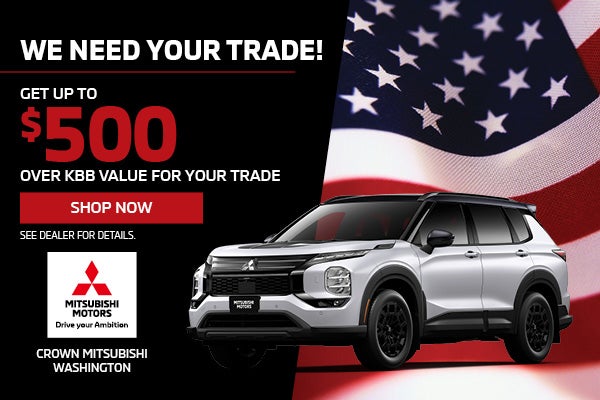 We need your trade!! Up to $500 over KBB value for your trade!!