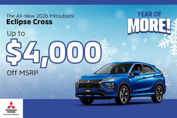 The All-New 2026 Mitsubishi Eclipse Cross

Up to $4,000 Off MSRP