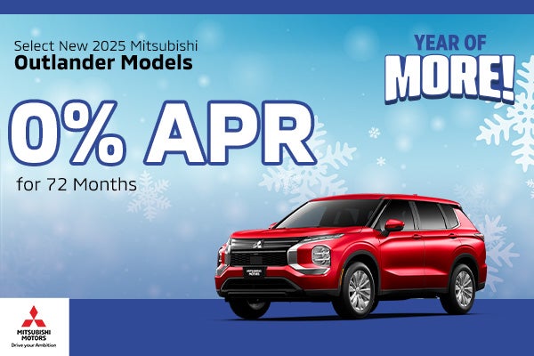 Select New 2025 Mitsubishi Outlander Models

0% APR for 72 Months